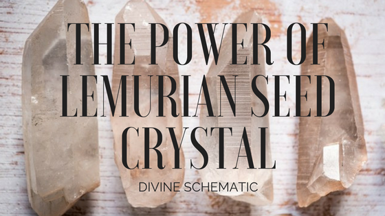 The power of the Lemurian Seed Crystal